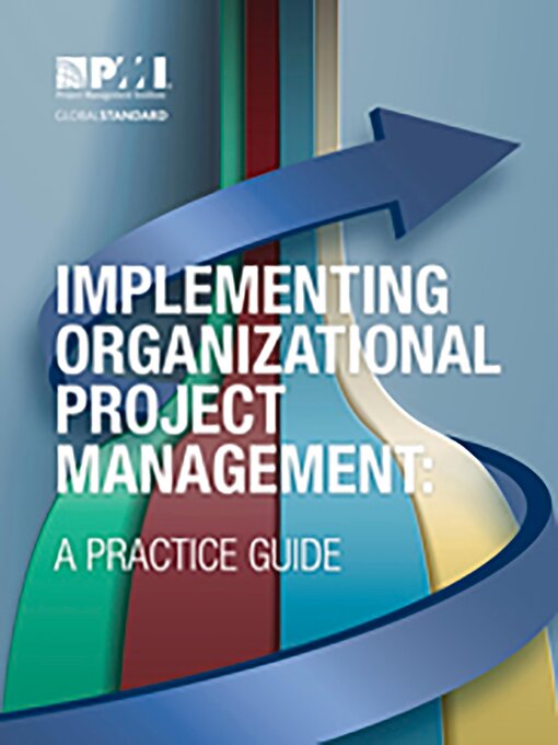 Title details for Implementing Organizational Project Management by Project Management Institute - Available